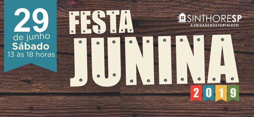 Festa Junina do Sinthoresp é amanhã. Participe com sua família!