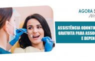Temos assistência odontológica gratuita para associados e dependentes