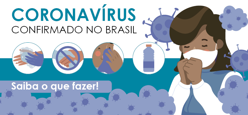 Coronavírus confirmado no Brasil. Saiba o que fazer!
