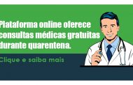 Plataforma online oferece consultas médicas gratuitas durante quarentena