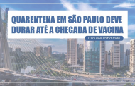 Dória afirma que quarentena em São Paulo continuará até a chegada da vacina