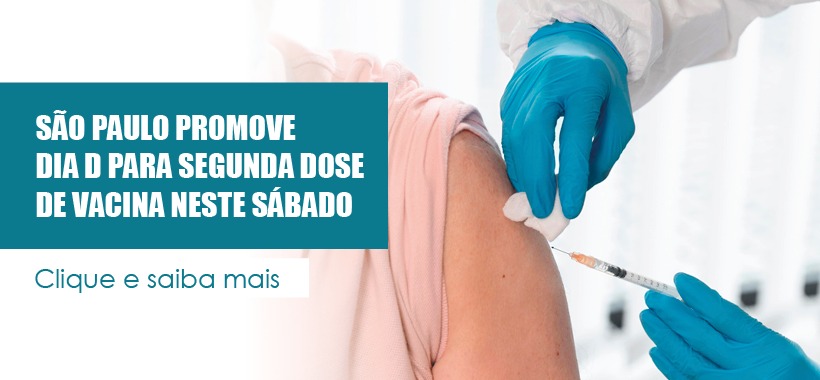 São Paulo promove dia D para segunda dose de vacina contra a COVID-19 neste sábado