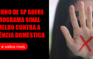 Governo de SP adere ao Programa Sinal Vermelho Contra a Violência Doméstica
