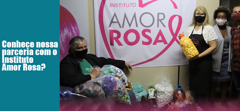 Parceria com Instituto Amor Rosa reverte recicláveis em ajuda para pacientes oncológicos