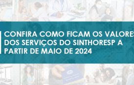Confira os valores dos serviços do Sinthoresp a partir de Maio de 2024