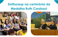 Sinthoresp participa da cerimônia de entrega da Medalha Ruth Cardoso