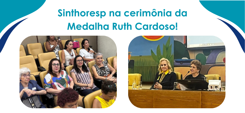 Sinthoresp participa da cerimônia de entrega da Medalha Ruth Cardoso