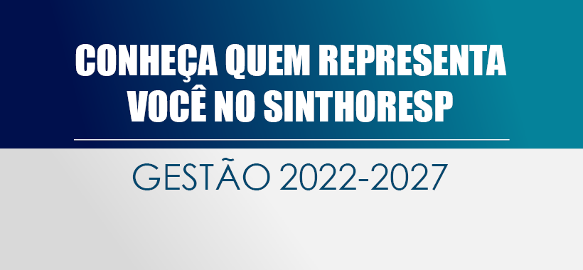 Conheça a Direção do Sinthoresp: Representação, Compromisso e Luta