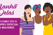 Manhã Delas celebra a força das mulheres da categoria!