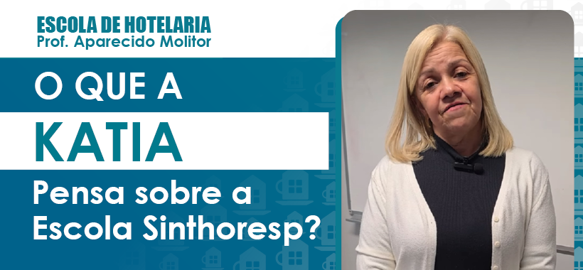 Depoimento de sucesso: Katia conquista promoção após curso na Escola de Hotelaria do Sinthoresp