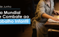 12 de Junho – Dia Mundial de Combate ao Trabalho Infantil