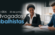 20 de junho – Dia do Advogado Trabalhista