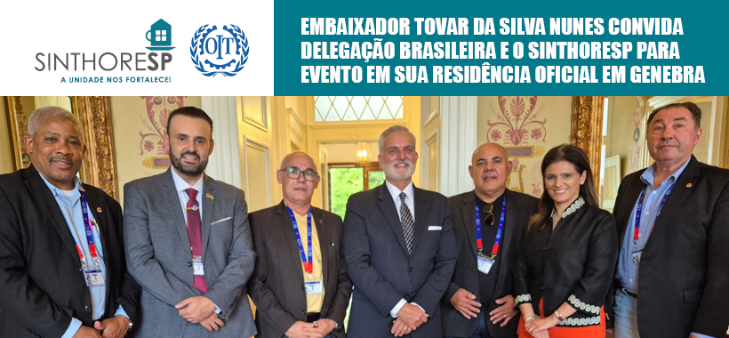 Embaixador Tovar da Silva Nunes convida delegação brasileira e o Sinthoresp para evento em sua residência oficial em Genebra