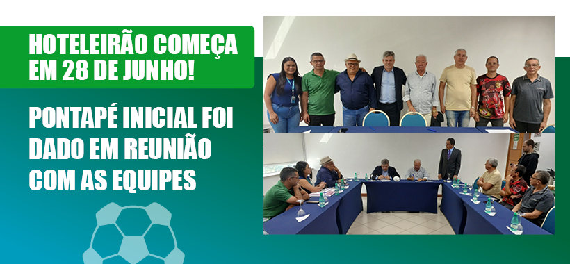 Reunião abre oficialmente os trabalhos para o Hoteleirão 2025, que começa em 28 de junho