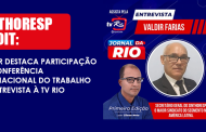 Sinthoresp na OIT: Valdir destaca participação na Conferência Internacional do Trabalho em entrevista à TV Rio