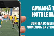 Terceira rodada do Hoteleirão é neste sábado!