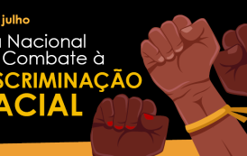 3 de Julho – Dia Nacional de Combate à Discriminação Racial
