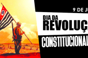 9 de Julho – Dia da Revolução Constitucionalista