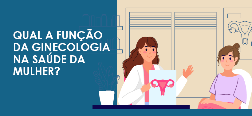 Qual a função da Ginecologia na saúde da mulher?