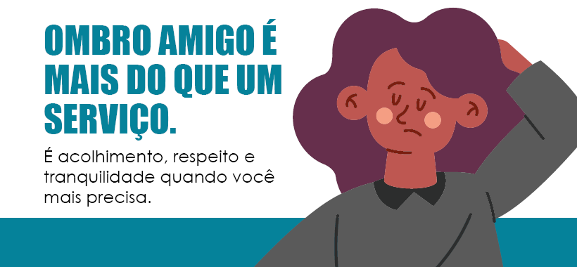 Ombro Amigo: acolhimento e apoio completo nos momentos mais difíceis