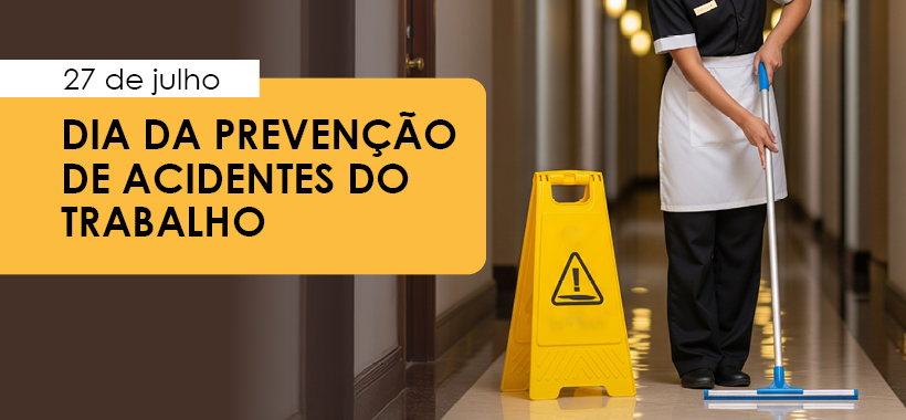 27 de Julho – Dia Nacional de Prevenção de Acidentes de Trabalho