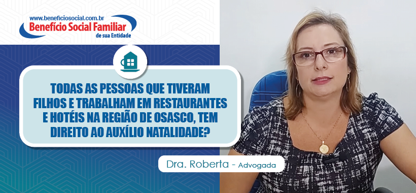 Benefício Social Familiar: Sinthoresp esclarece quem tem direito ao Auxílio Natalidade em Osasco