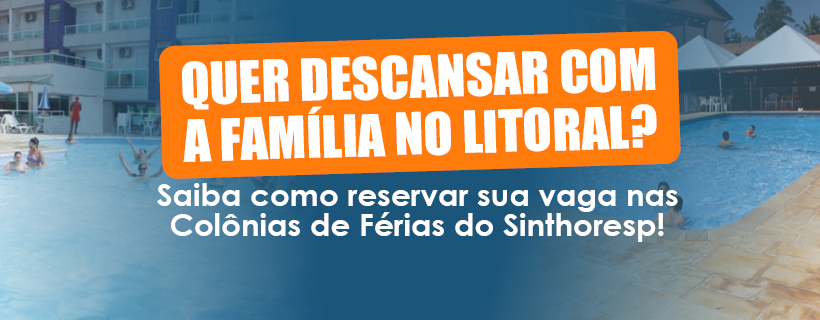 Como fazer sua reserva nas Colônias de Férias do Sinthoresp