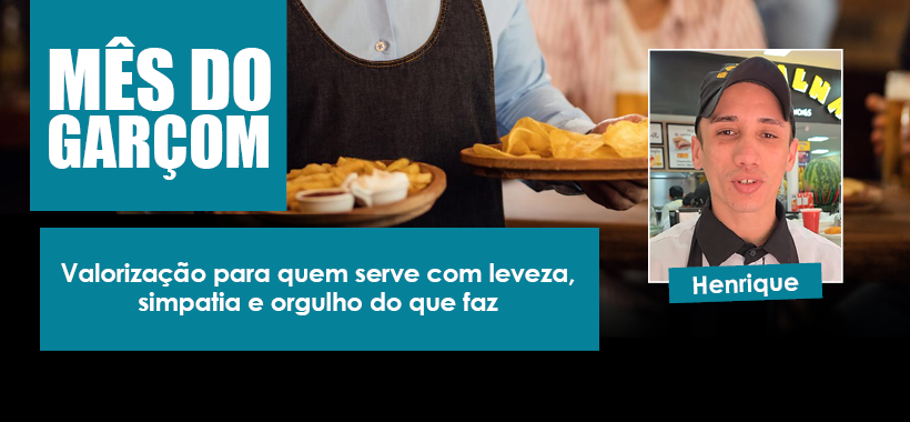Mês do Garçom: Henrique destaca o valor das relações no ambiente de trabalho