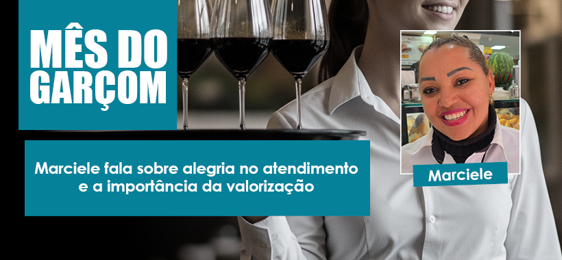 Mês do Garçom: Marciele fala sobre alegria no atendimento e a importância da valorização