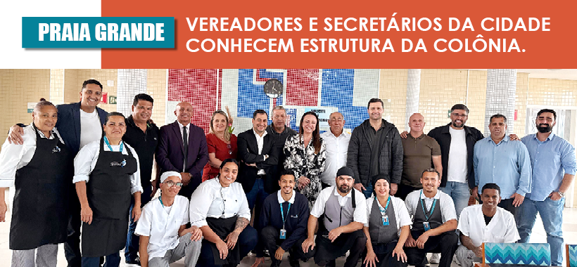 Colônia de Praia Grande recebe vereadores, secretários e assessores em almoço especial