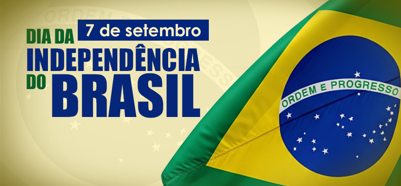 7 de Setembro: Independência do Brasil e compromisso com a construção do país