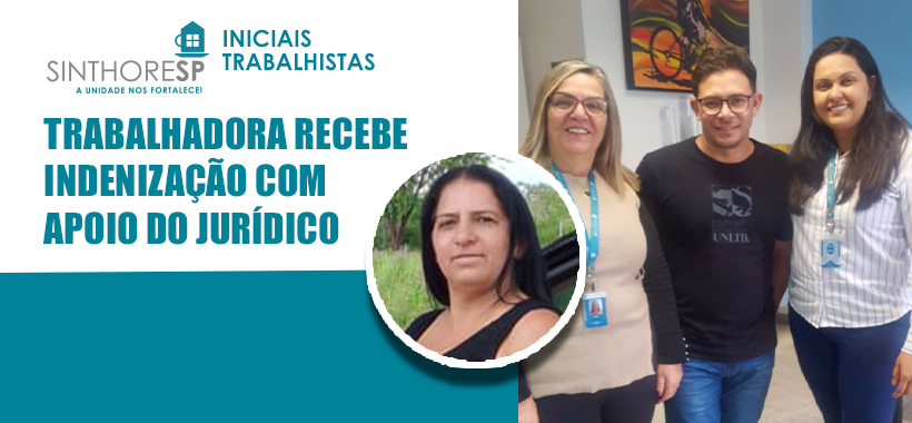 Trabalhadora recebe indenização com apoio do jurídico do Sinthoresp