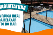 Caraguatatuba: sua pausa ideal para relaxar perto do mar