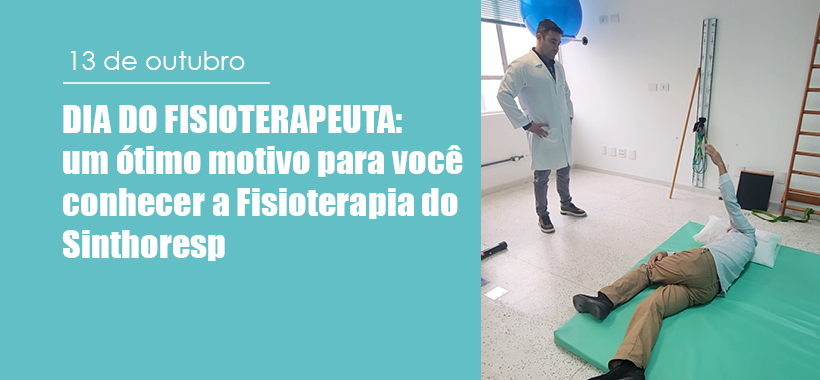 Dia do Fisioterapeuta: um ótimo motivo para você conhecer a Fisioterapia do Sinthoresp