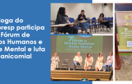 Psicóloga do Sinthoresp participa do 7º Fórum de Direitos Humanos e Saúde Mental e apresenta experiência de cuidado em liberdade