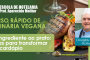 Culinária Vegana na Prática: 4 dias para aprender técnicas profissionais