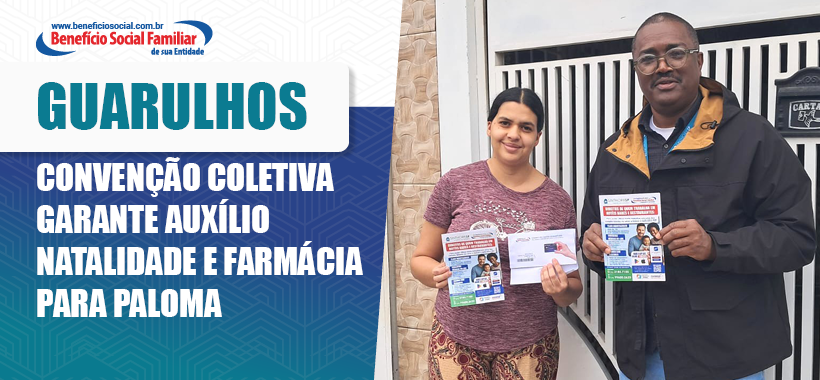 Paloma recebe auxílios Natalidade e Farmácia do BSF garantidos pela Convenção Coletiva
