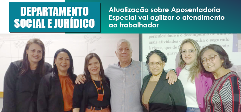 Social e Jurídico participam de curso sobre Aposentadoria Especial. Saiba quem tem direito ao benefício