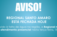 Regional Santo Amaro não abre hoje devido a interrupção no abastecimento de água
