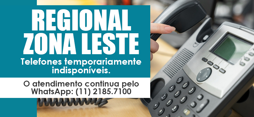 Aviso Importante – Indisponibilidade telefônica na Regional Zona Leste