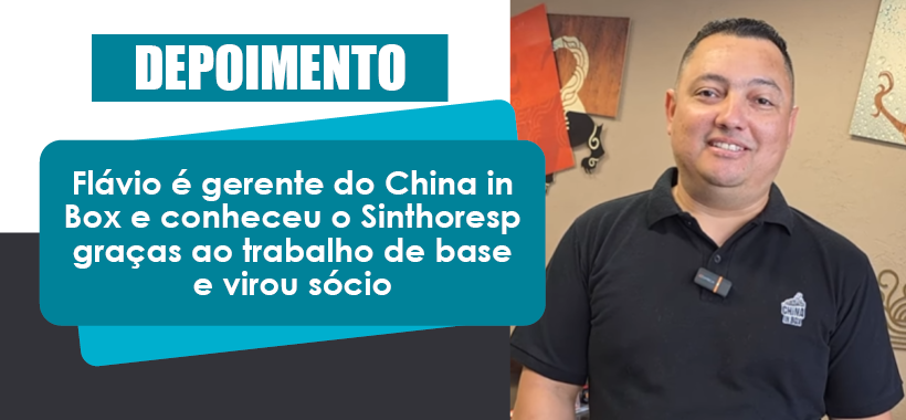 Gerente do China in Box destaca a importância de conhecer o sindicato