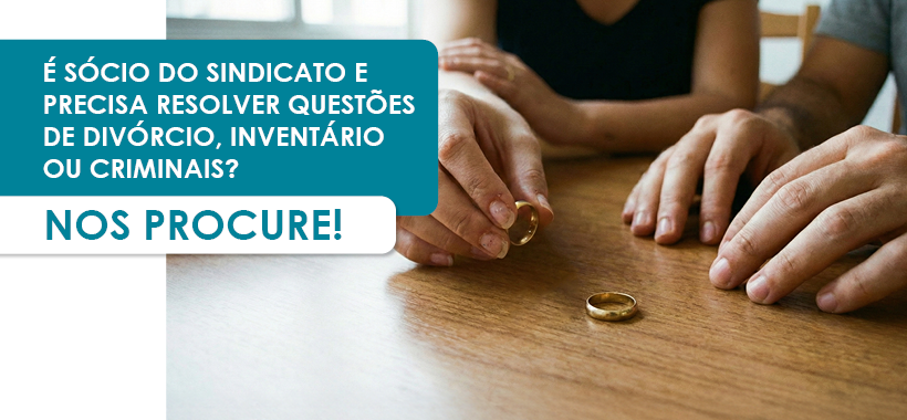Sócio do Sinthoresp tem apoio jurídico em casos de divórcio, inventário e questões criminais