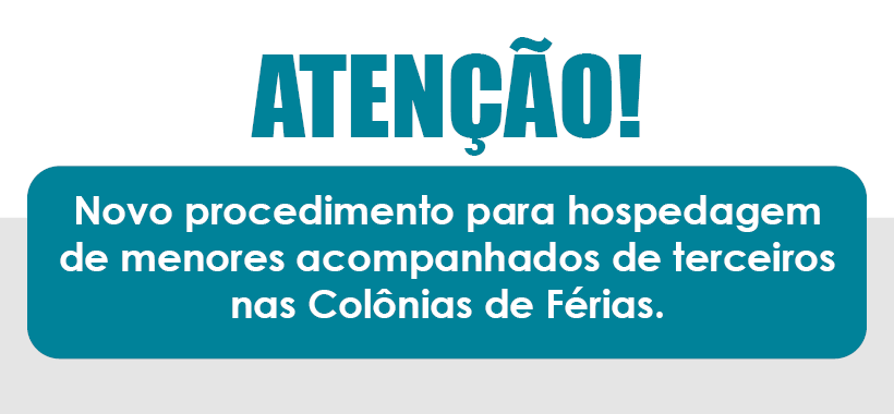Colônias de Férias: Novo procedimento para hospedagem de menores acompanhados por terceiros