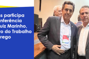 Rubens participa de Conferência com Luiz Marinho, ministro Trabalho e Emprego