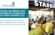 Sinthoresp participa nesta quarta (10) de manifestação internacional em defesa dos trabalhadores da Starbucks do Brasil e dos EUA