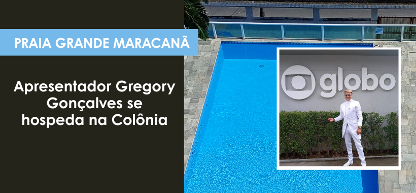 Apresentador Gregory Gonçalves se hospeda na Colônia de Praia Grande
